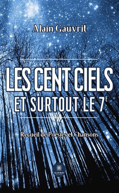 Les cent ciels Et surtout le 7e - Alain Gauvrit - Le Lys Bleu - broché - Poésie
