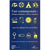 L'art contemporain : champs artistiques, critères, réception