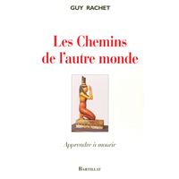 Les chemins de l'autre monde apprendre à mourir