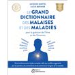 Le grand dictionnaire des malaises et des maladies - Pour la guérison de l’Âme et des Émotions