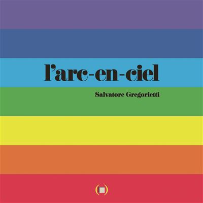 L'arc-en-ciel - cartonné - Salvatore Gregorietti - Achat Livre | fnac