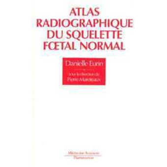 Atlas radiographique du squelette foetal normal