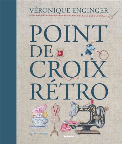 le grand livre des abécédaires broderie point de croix Véronique Enginger