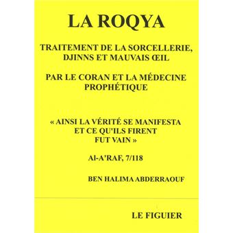 Roqya La  Traitement de la sorcellerie djinns et mauvais oeil par le Coran et la médecine prophétique - 1