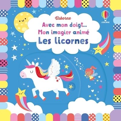 Les licornes - Avec mon doigt... Mon imagier animé - Stella Baggott - Usborne - cartonné - Document jeunesse