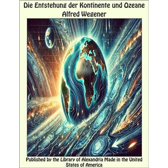 Die Entstehung der Kontinente und Ozeane - 1