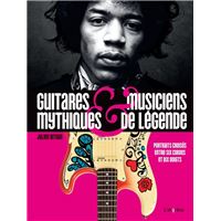 Guitares mythiques et musiciens de légende