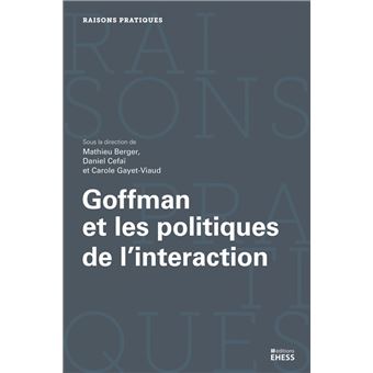 Goffman et les politiques de l’interaction