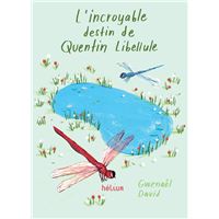 L'Incroyable destin de Quentin Libellule