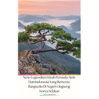 Xeno Legendium Kisah Pemuda Ateis Dari Indonesia Yang Bertemu Bangsa Jin Di Negeri Gingseng Korea Selatan