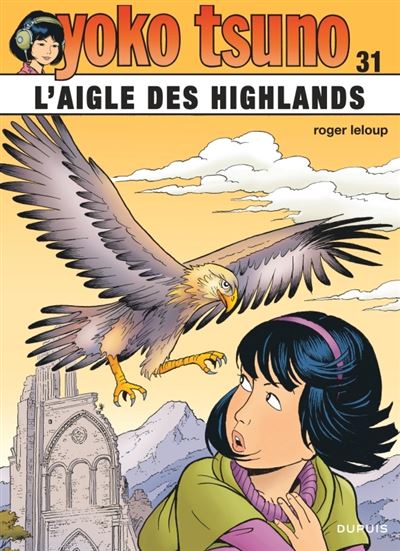 Yoko Tsuno - Tome 31 - L'aigle des Highlands - Roger Leloup - cartonné