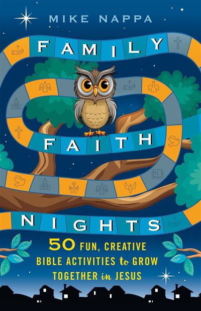 Family Faith Nights 50 Fun, Creative Bible Activities to Grow Together in Jesus - Mike Nappa - Morehouse Publishing - ebook (ePub) - Livre