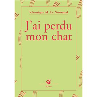 J'ai perdu mon chat - Poche - Véronique m. Le normand - Achat