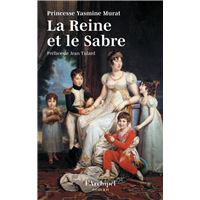 La Reine et le Sabre - "Quel roman que la vie de Caroline !" préface inédite de Jean Tulard