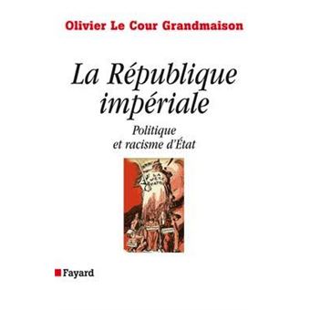 La République impériale. Politique et racisme d'état - 1