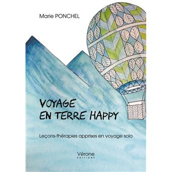 Voyage en terre happy - Leçons-thérapies apprises en voyage solo - 1