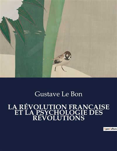La révolution francaise et la psychologie des révolutions