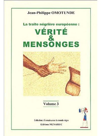 La traite négrière européenne : Verité & Mensonges - Omotunde Jean Philip - broché