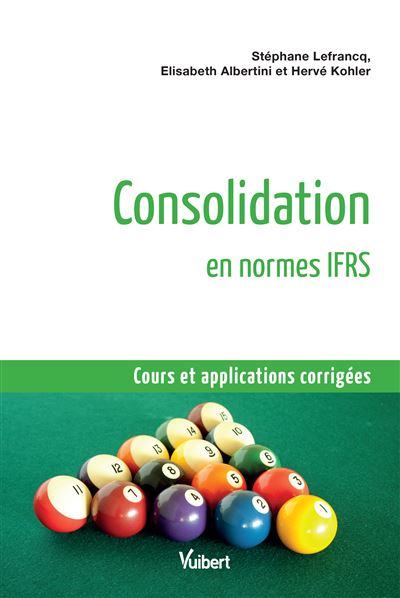 Consolidation En Normes IFRS Cours Et Applications Corrigées - Broché ...