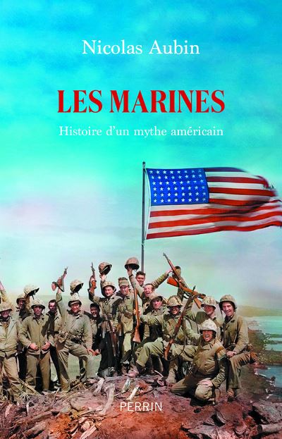 Les Marines - Histoires d'un mythe américain - Nicolas Aubin - Perrin - broché - Essai - Perrin
