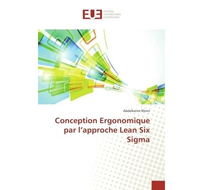 Conception ergonomique par l'approche Lean Six Sigma - Rhimi Abdelkerim - Universitaires Europeennes - broché - Manuel