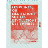 Les Ruines, ou Méditations sur les révolutions des empires - Suivies de La Loi naturelle et de L'Histoire de Samuel