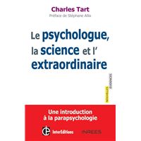 Le psychologue, la science et l'extraordinaire - Une introduction à la parapsychologie