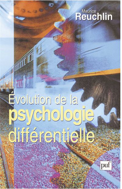 Evolution de la psychologie differentielle - Maurice Reuchli