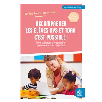 Accompagner les élèves dys et TDAH, c'est possible