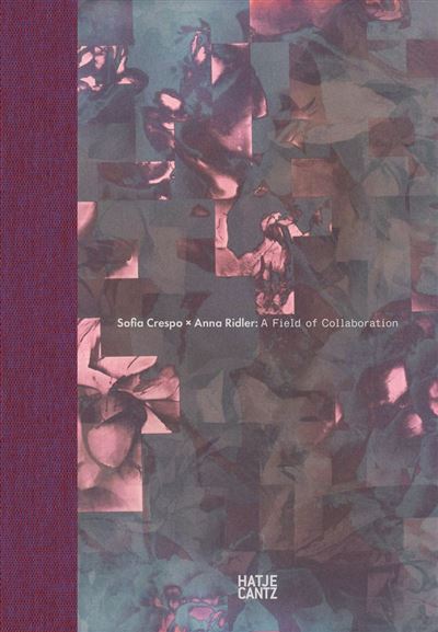 Sofia Crespo × Anna Ridler: A Field of Collaboration - Tega Brain - Hatje Cantz Verlag GmbH - ebook (ePub) - Livre