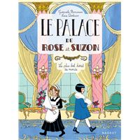 LE PALACE DE ROSE ET SUZON,1:LE PLUS BEL HOTEL DU MONDE
