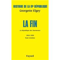 Histoire de la IVe République Volume V. La République des Tourmentes. Tome 3