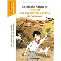 La véritable histoire de Jacques, qui découvrit la grotte de Lascaux