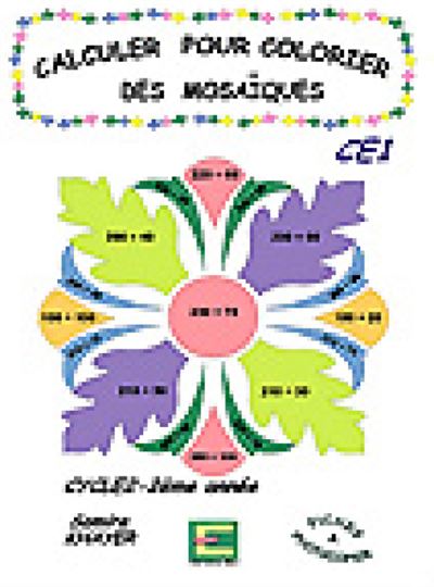 Calculer pour colorier les mosaïques CE1 - S. Khayer - relié
