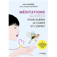 Méditations guidées et exercices de relaxation pour guérir le corps et l'esprit