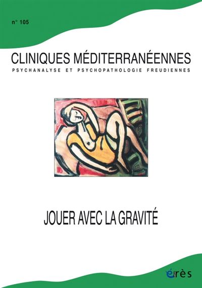 Cliniques méditerranéennes 105 - jouer avec la gravité