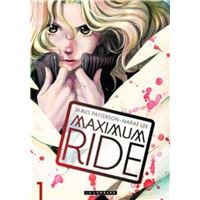 Maximum Ride - Tome 1 - MAXIMUM RIDE 1