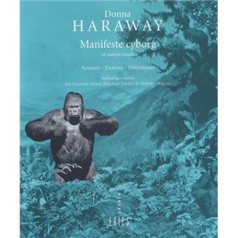 Manifeste cyborg et autres essais sciences, fictions, féminismes - 1