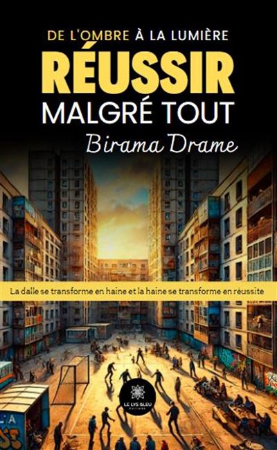 De l'ombre à la lumière
Réussir malgré tout