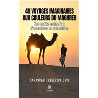 40 voyages imaginaires aux couleurs du Maghreb