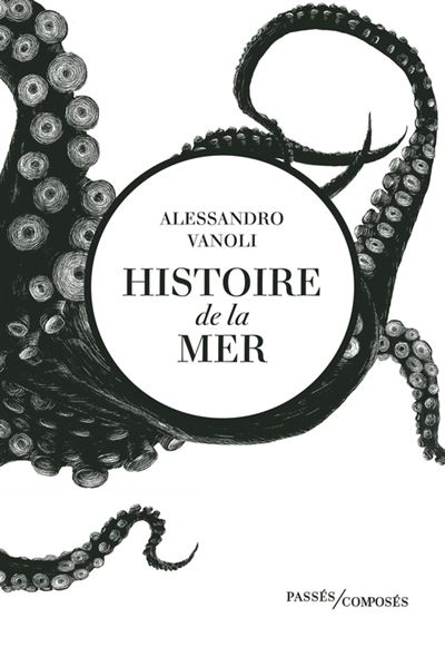 Histoire de la mer - Johan Frédérik Hel Guedj, Alessandro Vanoli (2024)