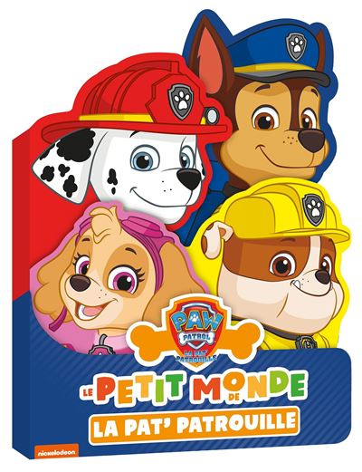 La Pat' Patrouille - Le petit monde de la Pat' Patrouille Livre cartonné 2 ans 3 ans - Nickelodeon - Hachette Jeunesse - cartonné - Album jeunesse - Hachette Jeunesse