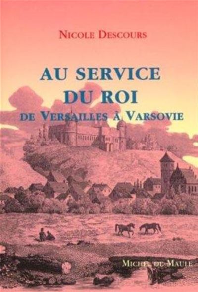 Au service du roi - Descours - Michel De Maule - broché - Roman