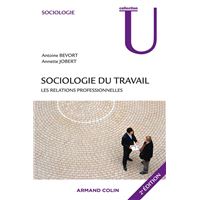 Sociologie du travail - 2e éd. - Les relations professionnelles