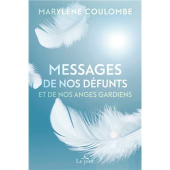 Messages de nos défunts et de nos anges gardiens - 1
