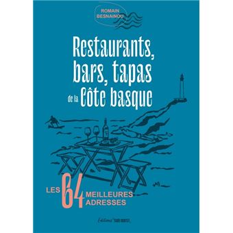 Restaurants, bars, tapas de la Côte basque... Les 64 meilleures adresses