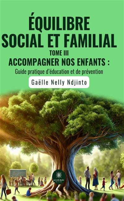 Accompagner nos enfants  Guide pratique d'education et d