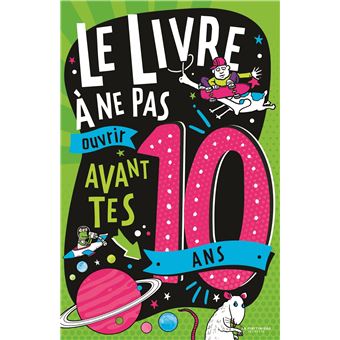 Le Livre à ne pas ouvrir avant tes 10 ans - 1