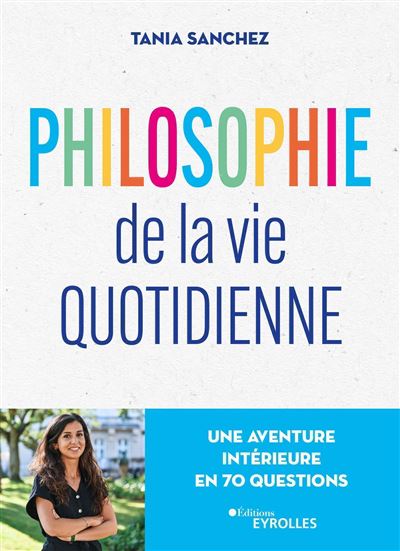 Philosophie de la vie quotidienne Une aventure interieure en
