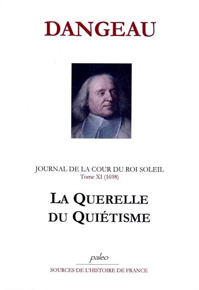 JOURNAL D'UN COURTISAN. T11 (1698) La Querelle du Quiétisme.
